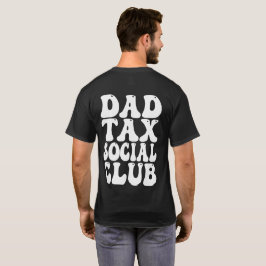 Dad Tax Social Club T Shirt