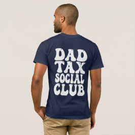 Dad Tax Social Club T Shirt