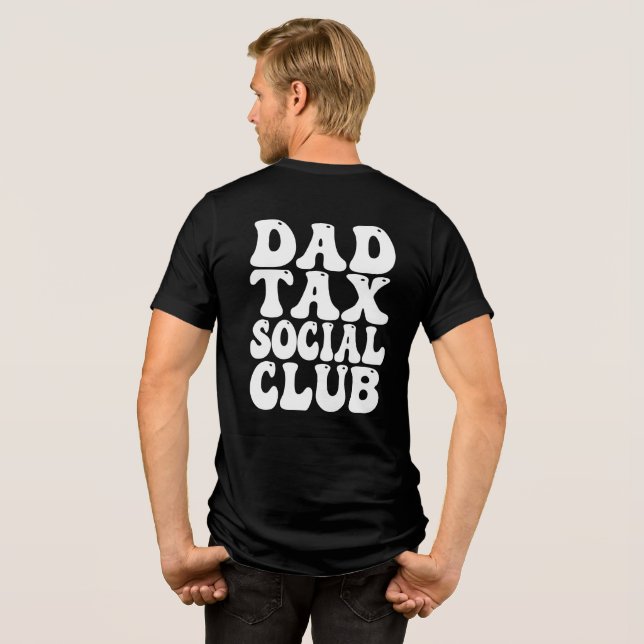 Dad Tax Social Club  T Shirt (Baksida Full)