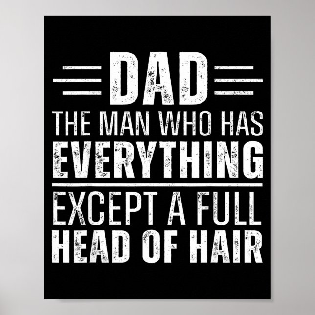 Dad The Man Who Has Everything Except A Full Head  Poster (Framsidan)