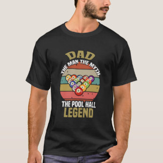 Dad The Pool Hall Legend T Shirt