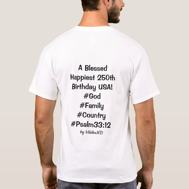 dad Tshirt Blessed  Happy 250th Birthday USA! T Shirt (Baksida)