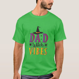 Dad Witch Vibes T Shirt