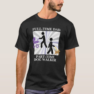 Dad with Stroller & Dog - Multi-Tasking Dad Life T Shirt