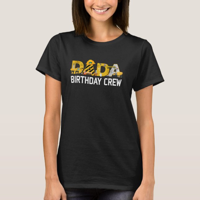 Dada Birthday Crew Boy Kids Construction Matching  T Shirt (Framsida)