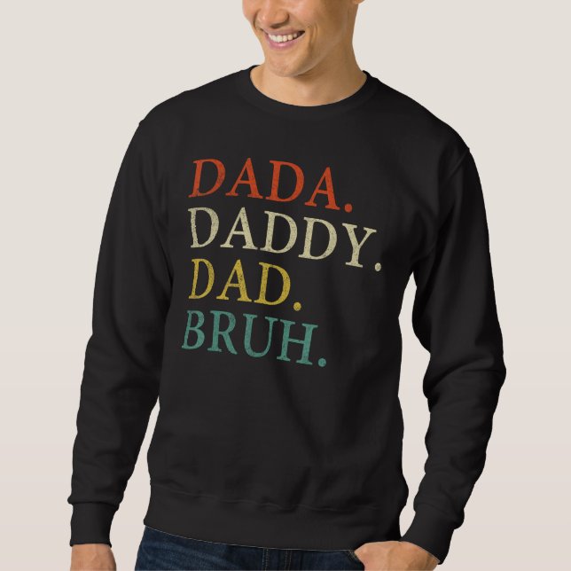 Dada Daddy Dad Bruh Birthday Father s Day Lång Ärmad Tröja (Framsida)