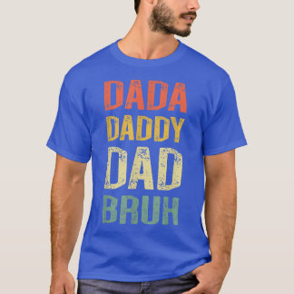 Dada Daddy Dad Bruh Daddy And Me Son Daughter Fath T Shirt