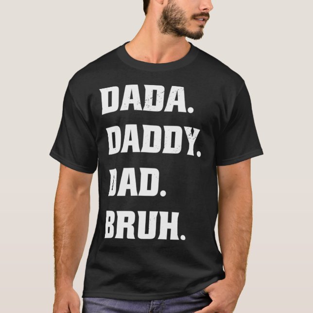 Dada Daddy Dad Bruh  Father s Day Father Son  1 T Shirt (Framsida)