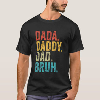 Dada Daddy Dad Bruh Father'S Day T Shirt