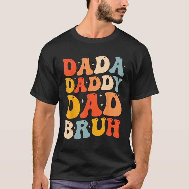 Dada Daddy Dad Bruh  Fatheru2019s Day Retro Groovy T Shirt (Framsida)