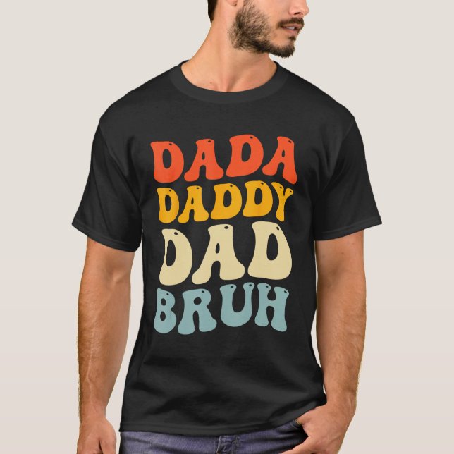 Dada Daddy Dad Bruh  Fatheru2019s Day Retro Groovy T Shirt (Framsida)