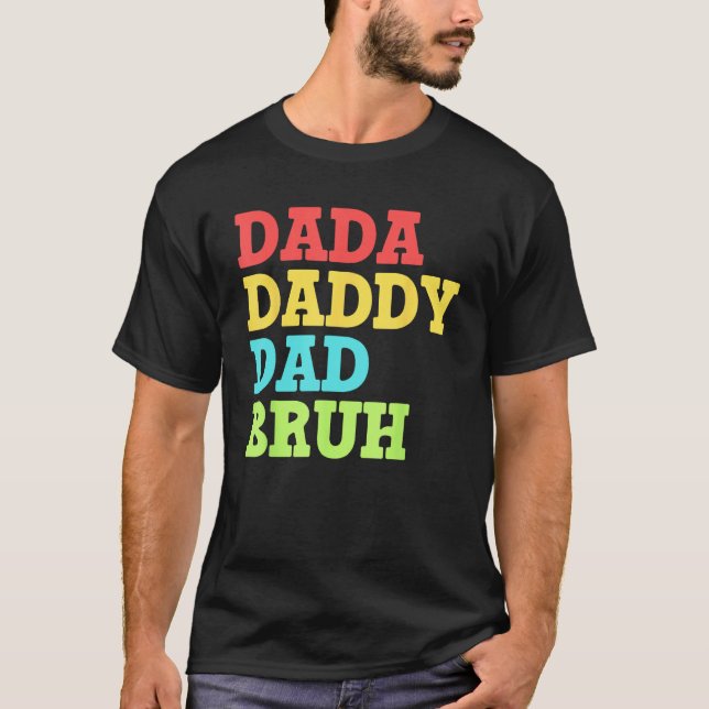 Dada Daddy Dad Bruh   First Time Dad   Father's Da T Shirt (Framsida)