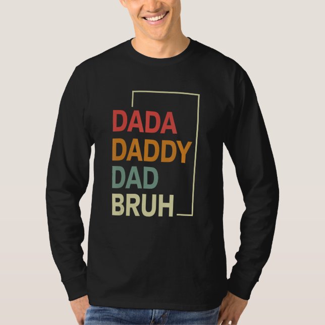 Dada Daddy Dad Bruh Happy  Fathers Day 2023 5 T Shirt (Framsida)