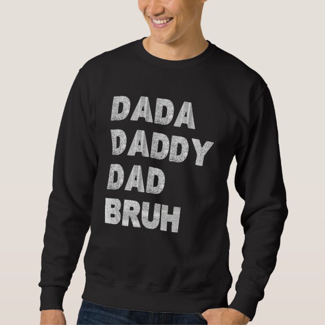 Dada Daddy Dad Bruh Happy Fathers Day Men Women Lång Ärmad Tröja (Framsida)