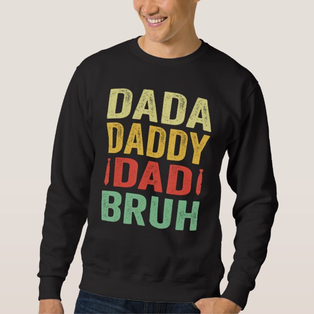 Dada Daddy Dad Bruh Happy Fathers Day Men Women Lång Ärmad Tröja (Framsida)