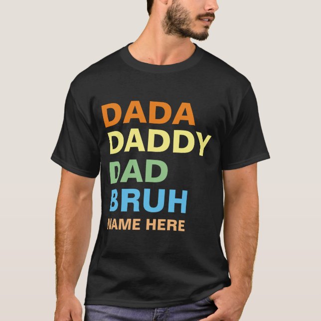 DADA DADDY PAPPA BRUH T SHIRT (Framsida)