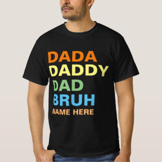 DADA DADDY PAPPA BRUH T SHIRT