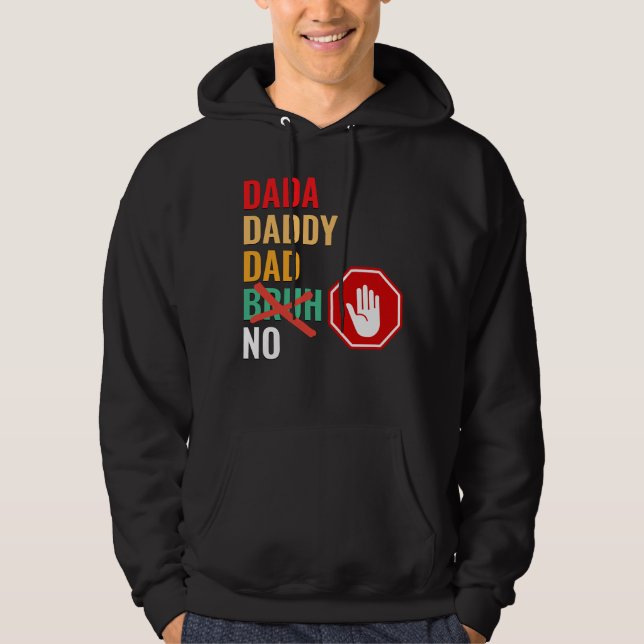 DADA DADDY PAPPA No Bruh Hoodie (Framsida)
