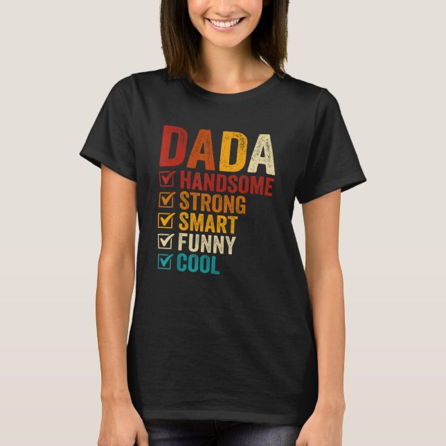 Dada Handsome Strong Smart Funny Fathers Day T Shirt (Framsida)