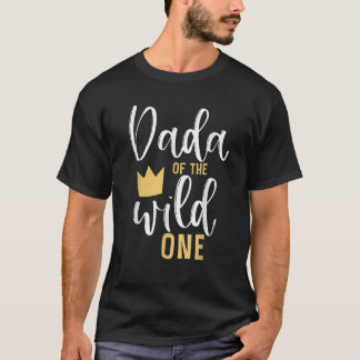 Dada i Vilden Första födelsedagen första Sak Pappa T Shirt