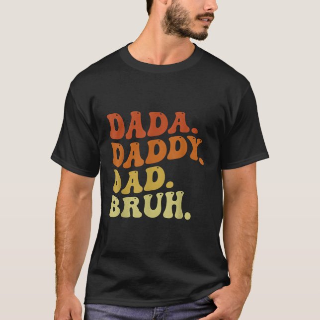 Dada pappa Pappa Bruh 2023 Fars dag T Shirt (Framsida)