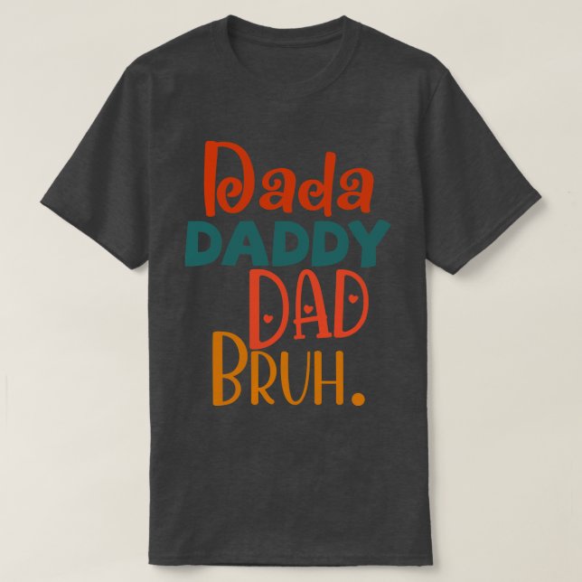 Dada pappa Pappa Bruh 2 T Shirt (Design framsida)