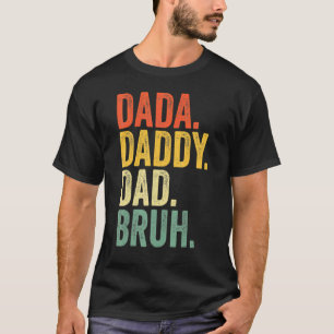 Dada pappa Pappa Bruh Best Pappa Aldrig Make pappa T Shirt