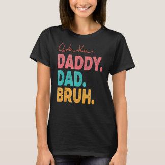 Dada pappa Pappa Bruh Best Pappa Aldrig Make pappa T Shirt