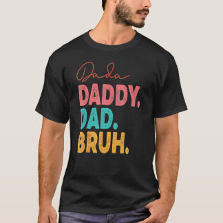 Dada pappa Pappa Bruh Best Pappa Aldrig Make pappa T Shirt