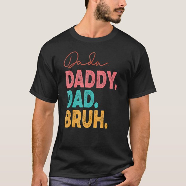 Dada pappa Pappa Bruh Best Pappa Aldrig Make pappa T Shirt (Framsida)