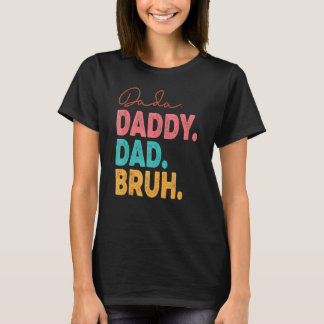 Dada pappa Pappa Bruh Best Pappa Aldrig Make pappa T Shirt