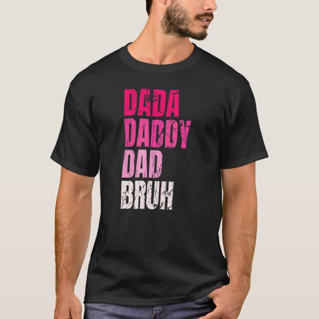 Dada pappa Pappa Bruh-citat för pappa T Shirt (Framsida)