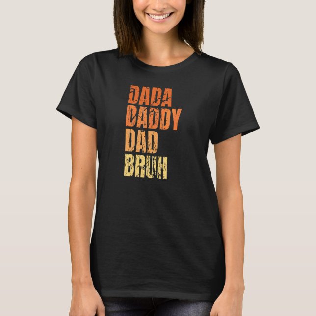 Dada pappa Pappa Bruh-citat för Pappa T Shirt (Framsida)