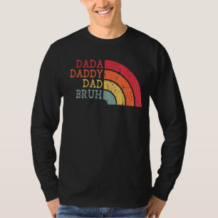 Dada pappa Pappa Bruh Far, de växer upp T Shirt