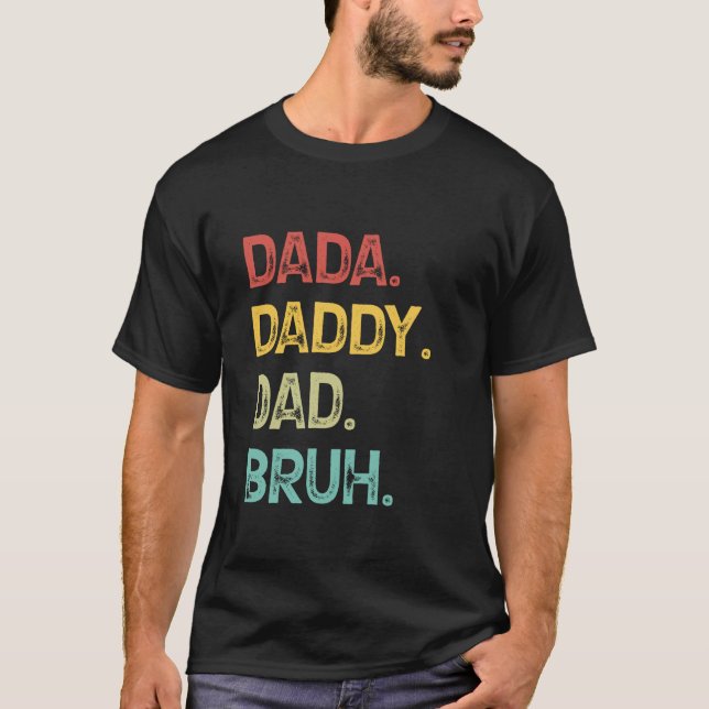 Dada pappa Pappa Bruh Far s Day T Shirt (Framsida)