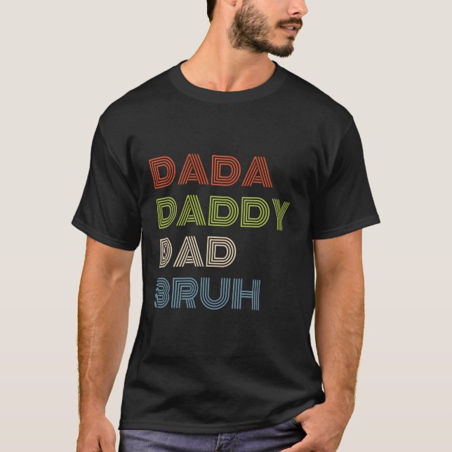 Dada pappa Pappa Bruh Fars dag 2023 T Shirt (Framsida)