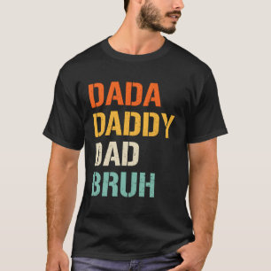 Dada pappa Pappa Bruh Fars dag från Son Dotter T Shirt