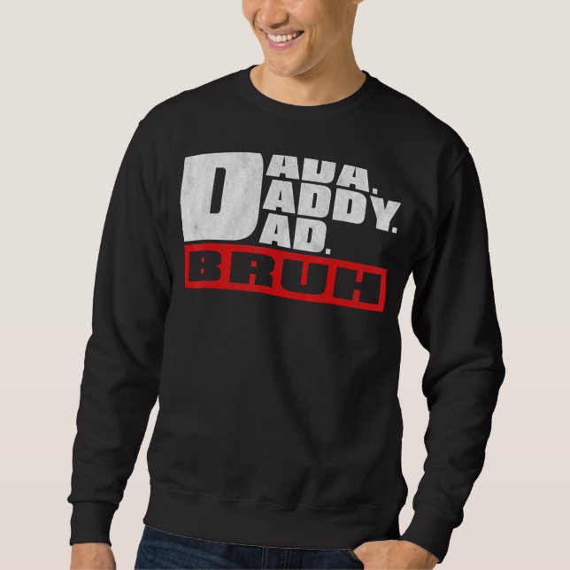 Dada pappa Pappa Bruh Fars dag Lång Ärmad Tröja (Framsida)