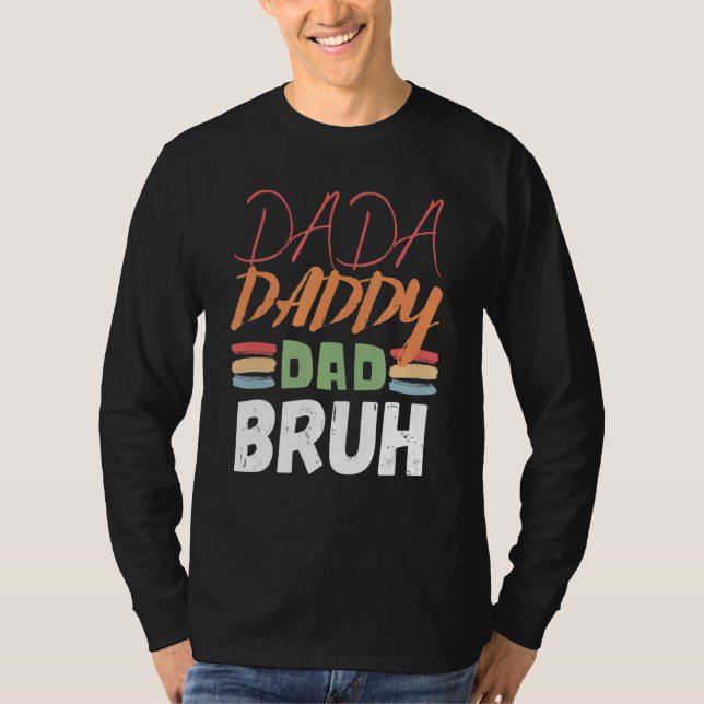 Dada pappa Pappa Bruh Fars dag Pappa 17 T Shirt (Framsida)