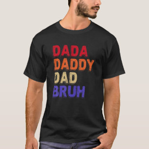 Dada pappa Pappa Bruh Fars dag Sarkastic Citat T Shirt