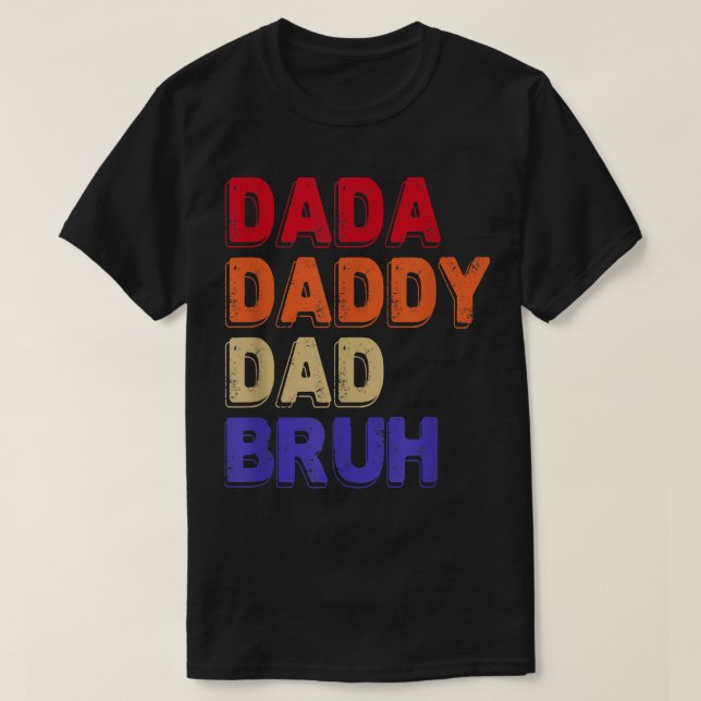 Dada pappa Pappa Bruh Fars dag Sarkastic Citat  T Shirt (Design framsida)