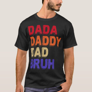 Dada pappa Pappa Bruh Fars dag Sarkastic Citat T Shirt