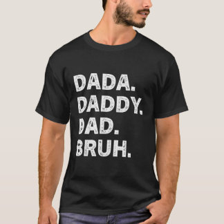 Dada pappa Pappa Bruh Fars dag T Shirt
