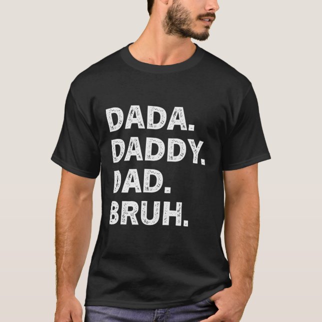 Dada pappa Pappa Bruh Fars dag T Shirt (Framsida)