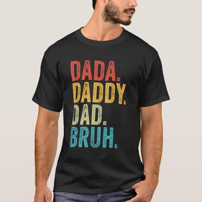 Dada pappa Pappa Bruh Fars dag T Shirt (Framsida)