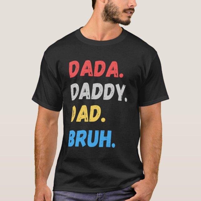 Dada pappa Pappa Bruh Fars dag T Shirt (Framsida)