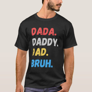 Dada pappa Pappa Bruh Fars dag T Shirt
