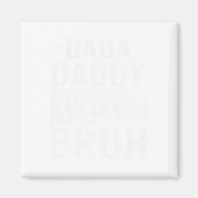 Dada pappa Pappa Bruh Funny Fars dag 2024 Magnet (Framsidan)