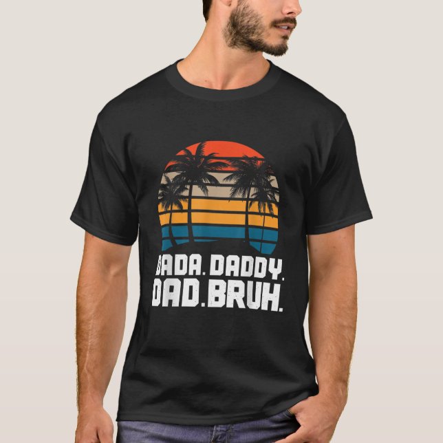 Dada pappa Pappa Bruh Funny Fars dag Gag Gift 202 T Shirt (Framsida)