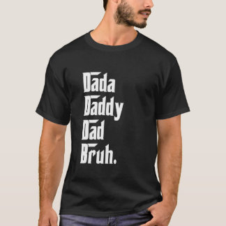 Dada pappa Pappa Bruh Funny Fars dag Pappa Son Dau T Shirt
